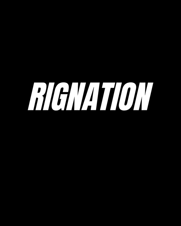 RIGNATION